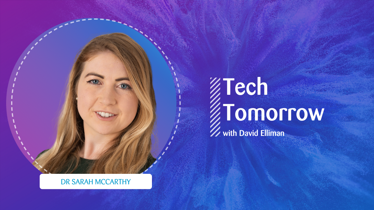 Podcast promotional graphic featuring a woman with long blonde hair, labelled ‘Dr Sarah McCarthy’, alongside the title ‘Tech Tomorrow with David Elliman’ on a vibrant purple and blue background.