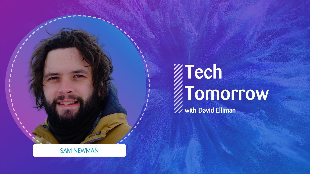 Tech Tomorrow podcast thumbnail featuring guest Sam Newman in a circular frame on a purple and blue abstract background, with the text “Tech Tomorrow with David Elliman” displayed on the right.