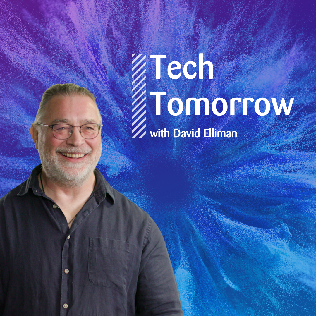 Tech Tomorrow podcast thumbnail featuring host David Elliman smiling on a purple and blue abstract background, with the text “Tech Tomorrow with David Elliman” displayed on the right.